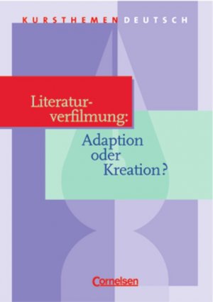 ISBN 9783464608920: Literaturverfilmung: Adaption oder Kreation?