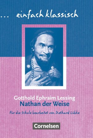gebrauchtes Buch – Gotthold Ephraim Lessing – Einfach klassisch - Klassiker für ungeübte Leser/-innen: Nathan der Weise - Empfohlen für das 10. Schuljahr - Heft für Lernende