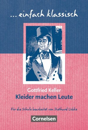 ISBN 9783464609446: Einfach klassisch - Klassiker für ungeübte Leser/-innen – Kleider machen Leute - Empfohlen für das 7./8. Schuljahr - Heft für Lernende