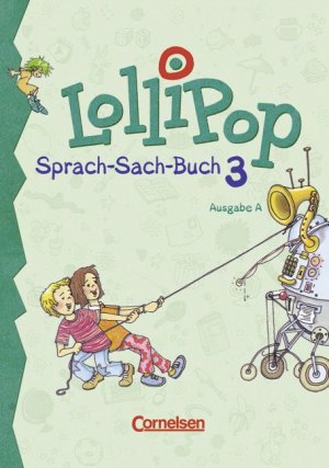 ISBN 9783464612637: LolliPop Sprach-Sach-Buch - Ausgabe A: Lollipop, Sprach-Sach-Buch, neue Rechtschreibung, 3. Schuljahr