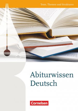 ISBN 9783464637371: Texte, Themen und Strukturen: Abiturwissen Deutsch