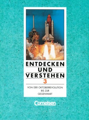 ISBN 9783464641033: Entdecken und Verstehen - Realschule und Gesamtschule Nordrhein-Westfalen - Bisherige Ausgabe / Band 3 - Von der Oktoberrevolution bis zur Gegenwart - Schülerbuch