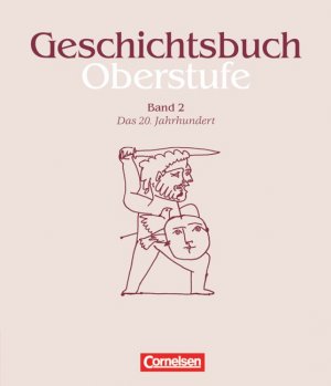 ISBN 9783464643020: Geschichtsbuch Oberstufe - Allgemeine Ausgabe / Band 2 - Das 20. Jahrhundert - Schülerbuch