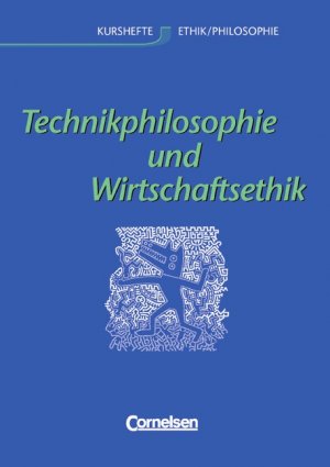 gebrauchtes Buch – Brüning, Barbara; Rolf, Bernd; Wiesen, Brigitte; Wiesen, Herbert – Kurshefte Ethik/Philosophie. Technikphilosophie und Wirtschaftsethik