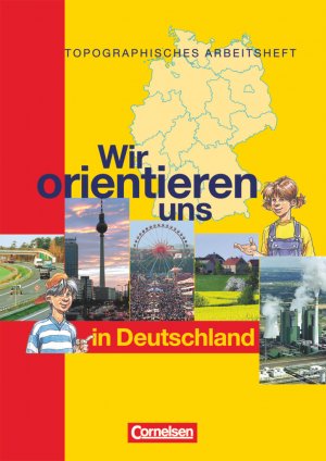 ISBN 9783464656570: Wir orientieren uns - Topographische Arbeitshefte - Wir orientieren uns in Deutschland - Arbeitsheft