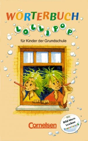 ISBN 9783464804186: LolliPop Wörterbuch - Bisherige Ausgabe / Wörterbuch mit Bild-Wort-Lexikon Französisch : Für Kinder der Grundschule / Flexibler Kunststoff-Einband