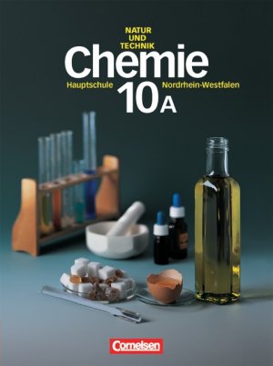 ISBN 9783464865002: Natur und Technik - Chemie (Bisherige Ausgabe) - Hauptschule Nordrhein-Westfalen: Natur und Technik, Physik, Chemie, Hauptschule Nordrhein-Westfalen, 10. Schuljahr (10A), Chemie, Neubearbeitung