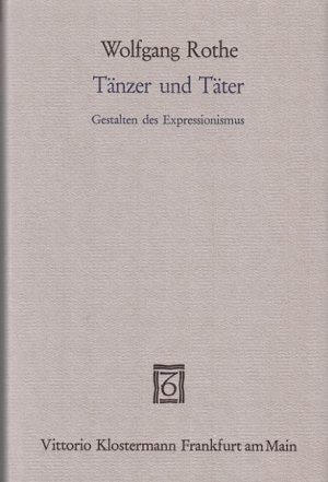 ISBN 9783465013488: Tänzer und Täter - Gestalten des Expressionismus