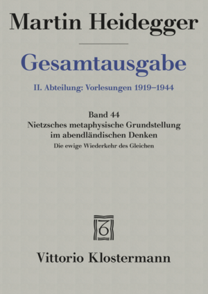 ISBN 9783465017110: Nietzsches metaphysische Grundstellung im abendländischen Denken: Die ewige Wiederkehr des Gleichen (Sommersemester 1937)