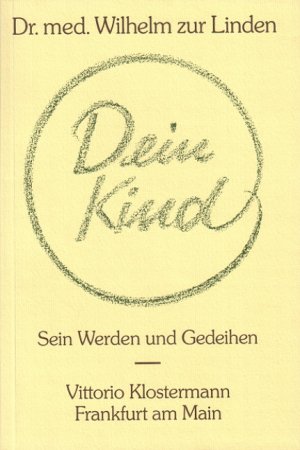 ISBN 9783465017837: Dein Kind - Sein Werden und Gedeihen