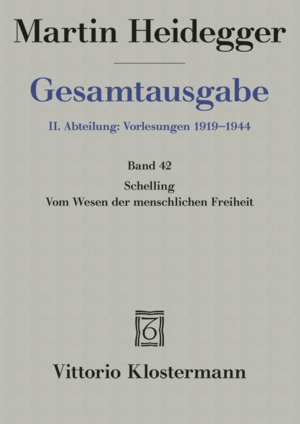 ISBN 9783465017950: Schelling: Vom Wesen der menschlichen Freiheit (1809) (Sommersemester 1936)