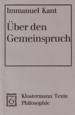 ISBN 9783465025382: Über den Gemeinspruch: Das mag in der Theorie richtig sein, taugt aber nicht für die Praxis (1793)