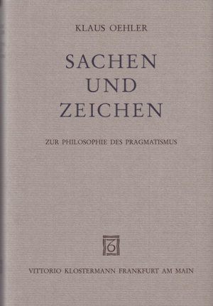 ISBN 9783465026853: Sachen und Zeichen - Zur Philosophie des Pragmatismus