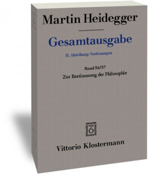 ISBN 9783465030430: Gesamtausgabe 2. Abt. Bd. 56/57: Zur Bestimmung der Philosophie 1. Die Idee der Philosophie und das Weltanschauungsproblem (1919) 2. Phänomenologie und transzendentale Wertphilosophie (1919)