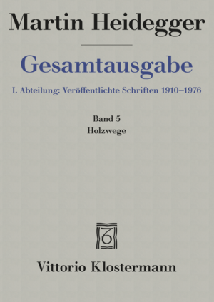 neues Buch – Martin Heidegger – Gesamtausgabe. 4 Abteilungen / 1. Abt: Veröffentlichte Schriften / Holzwege (1935-1946)