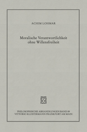 ISBN 9783465033363: Moralische Verantwortlichkeit ohne Willensfreiheit