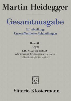 ISBN 9783465036074: Hegel. 1. Die Negativität (1938/39) 2. Erläuterungen der "Einleitung" zu Hegels "Phänomenologie des Geistes" (1942)