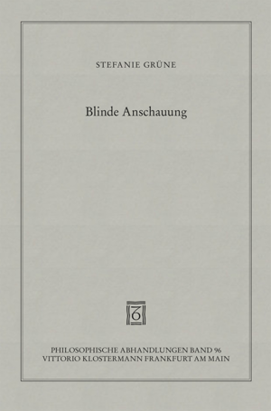 ISBN 9783465036340: Blinde Anschauung - Die Rolle von Begriffen in Kants Theorie sinnlicher Synthesis