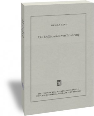 ISBN 9783465036432: Die Erklärbarkeit von Erfahrung - Realismus und Subjektivität in Spinozas Theorie des menschlichen Geistes