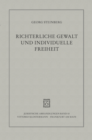 ISBN 9783465036753: Richterliche Gewalt und individuelle Freiheit - Ein Ansatz zu einer allgemeinen Prozesslehre