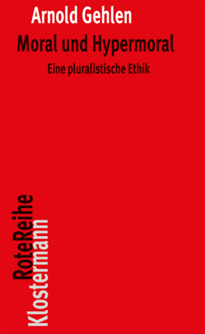 ISBN 9783465042808: Moral und Hypermoral - Eine pluralistische Ethik