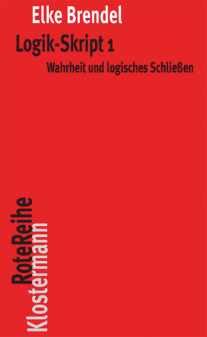 ISBN 9783465045274: Logik-Skript 1 - Wahrheit und logisches Schließen