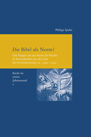 ISBN 9783465045441: Die Bibel als Norm? - Das Ringen um das Recht der Kirche in Streitschriften aus der Zeit des Investiturstreits, ca. 1050-1140 (Recht im ersten Jahrtausend Band 2)