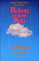 ISBN 9783466303953: Heilung ist deine Wahl