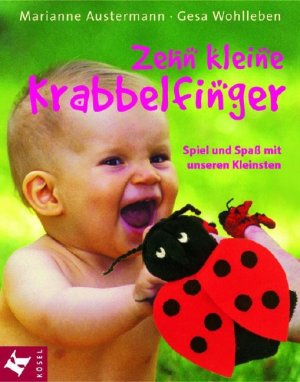 ISBN 9783466305704: Zehn kleine Krabbelfinger - Spiel und Spaß mit unseren Kleinsten