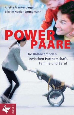 ISBN 9783466305902: Power-Paare – Die Balance finden zwischen Partnerschaft, Familie und Beruf