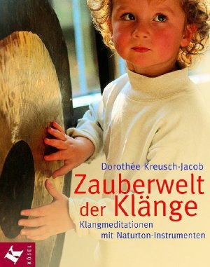 ISBN 9783466305940: Zauberwelt der Klänge - Klangmeditationen mit Naturton-Instrumenten