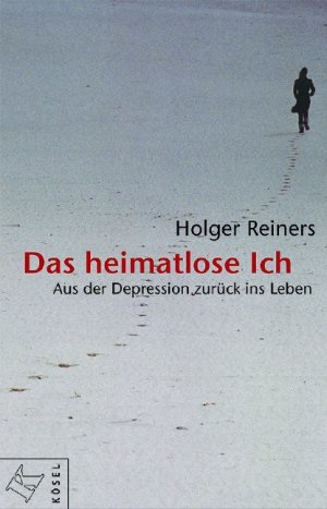 ISBN 9783466305995: Das heimatlose Ich - Aus der Depression zurück ins Leben