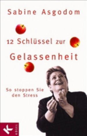 gebrauchtes Buch – Asgodom, Sabine und Heinz Pfister – 12 Schlüssel zur Gelassenheit: So stoppen Sie den Stress