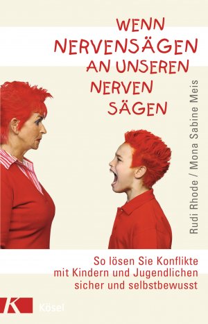 gebrauchtes Buch – Rhode, Rudi; Meis – Wenn Nervensägen an unseren Nerven sägen - So lösen Sie Konflikte mit Kindern und Jugendlichen sicher und selbstbewusst