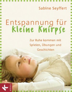 ISBN 9783466309115: Entspannung für kleine Knirpse - Zur Ruhe kommen mit Spielen, Übungen und Geschichten