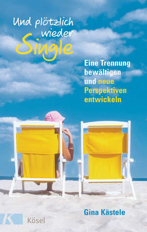 ISBN 9783466309160: Und plötzlich wieder Single - Eine Trennung bewältigen und neue Perspektiven entwickeln