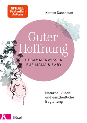 ISBN 9783466310760: Guter Hoffnung - Hebammenwissen für Mama & Baby : Naturheilkunde und ganzheitliche Begleitung