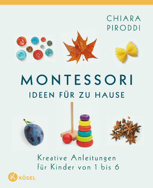 ISBN 9783466311484: Montessori - Ideen für zu Hause - Kreative Anleitungen für Kinder von 1 bis 6