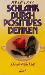 ISBN 9783466341368: Schlank durch positives Denken – Die spirituelle Diät