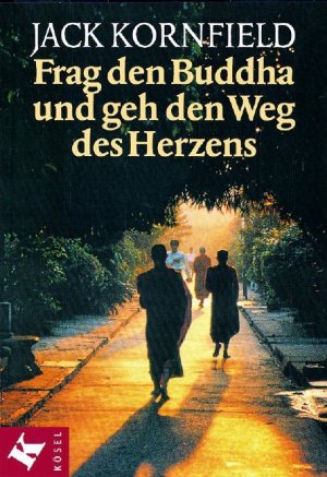 gebrauchtes Buch – Jack Kornfield – Frag den Buddha - und geh den Weg des Herzens