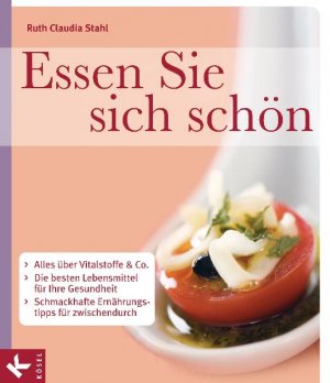 ISBN 9783466345496: Essen Sie sich schön - Alles über Vitalstoffe & Co - Die besten Lebensmittel für Ihre Gesundheit - Schmackhafte Ernährungstipps für zwischendurch