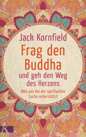 ISBN 9783466346622: Frag den Buddha - und geh den Weg des Herzens - Was uns bei der spirituellen Suche unterstützt. Neuausgabe