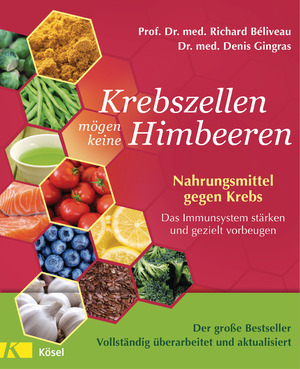 ISBN 9783466346639: Krebszellen mögen keine Himbeeren - Nahrungsmittel gegen Krebs, das Immunsystem stärken und gezielt vorbeugen