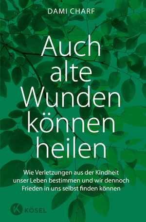 ISBN 9783466346950: Auch alte Wunden können heilen - Wie Verletzungen aus der Kindheit unser Leben bestimmen und - wir dennoch Frieden in uns selbst finden können