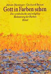 ISBN 9783466364244: Gott in Farben sehen: Die symbolische und religiöse Bedeutung der Farben