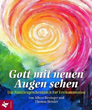 ISBN 9783466365463: Gott mit neuen Augen sehen