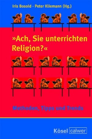 ISBN 9783466366149: Ach, Sie unterrichten Religion?: Methoden, Tipps und Trends