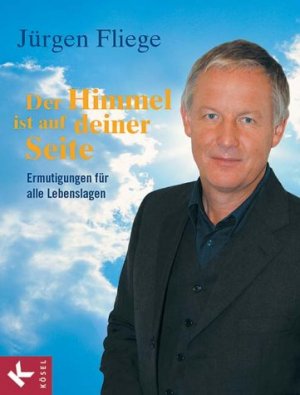 gebrauchtes Buch – Jürgen Fliege – Der Himmel ist auf deiner Seite: Ermutigungen für alle Lebenslagen