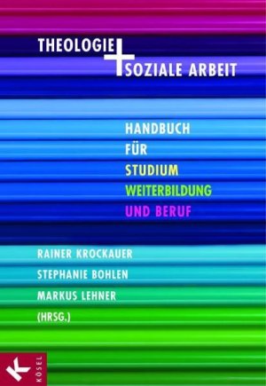 ISBN 9783466367108: Theologie und soziale Arbeit – Handbuch für Studium, Weiterbildung und Beruf