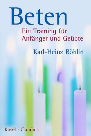 ISBN 9783466367344: Beten: Ein Training für Anfänger und Geübte (Deutsch) Taschenbuch – 20. Juli 2006